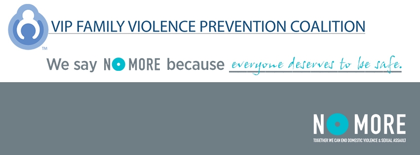 VIP Family Violence Prevention Coalition Says NO MORE